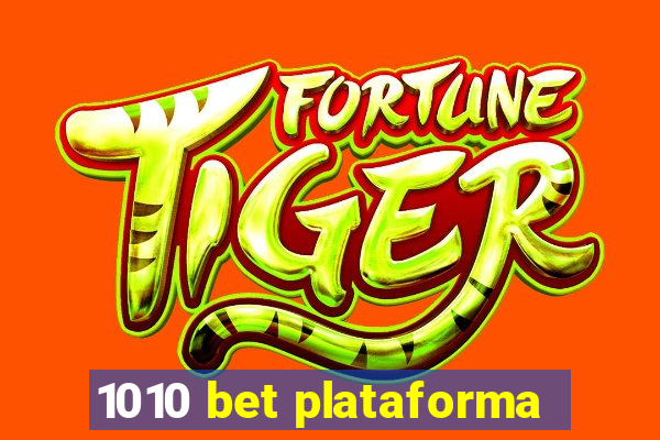 1010 bet plataforma